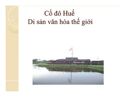 Bài giảng Cố đô Huế - Di sản văn hóa thế giới