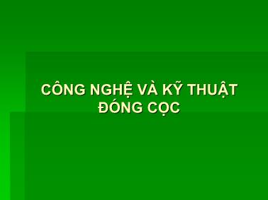 Bài giảng Cơ sở công trình cầu - Công nghệ và kỹ thuật đóng cọc