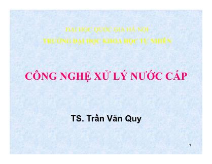 Bài giảng Công nghệ xử lý nước cấp - Chương 2: Sơ đồ công nghệ xử lý nước, các phương pháp xử lý nước