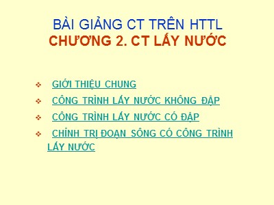 Bài giảng Công trình trên hệ thống thủy lợi - Chương 2: Công trình lấy nước - Nguyễn Chiến