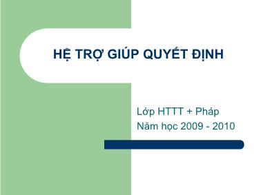 Bài giảng Hệ trợ giúp quyết định - Chương 1: Nhập môn Hệ trợ giúp quyết định