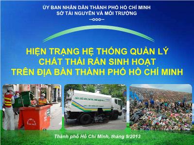 Bài giảng Hiện trạng hệ thống quản lý chất thải rắn sinh hoạt trên địa bàn Thành phố Hồ Chí Minh