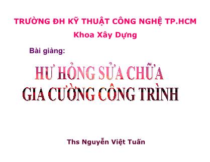 Bài giảng Hư hỏng sửa chữa gia cường công trình