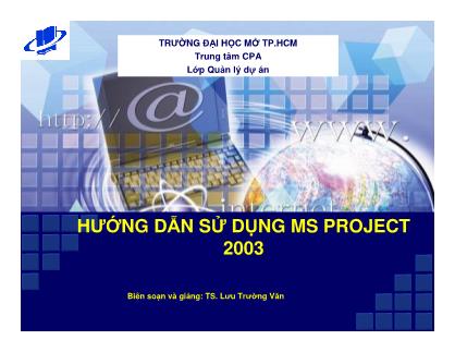 Bài giảng Hướng dẫn sử dụng MS Project 2003 - Lưu Trường Văn