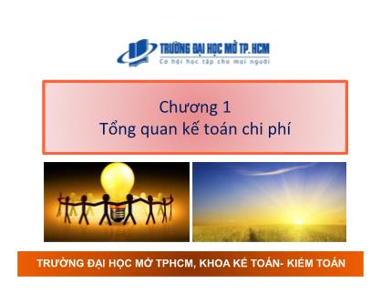 Bài giảng Kế toán chi phí - Chương 1: Tổng quan về kế toán chi phí