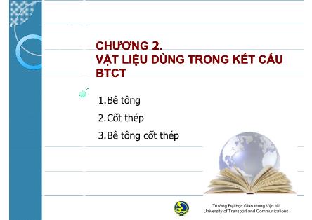 Bài giảng Kết cấu bê tông cốt thép - Chương 2. Vật liệu dùng trong kết cấu bê tông cốt thép