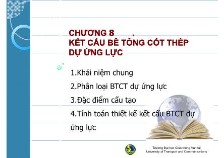 Bài giảng Kết cấu bê tông cốt thép - Chương 8: Kết cấu bê tông cốt théo dự ứng lực