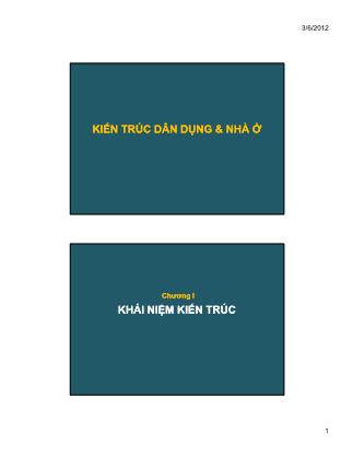 Bài giảng Kết cấu dân dụng và nhà ở - Chương 1: Khái niệm kiến trúc