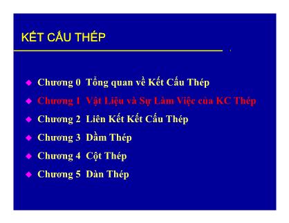 Bài giảng Kết cấu thép - Chương 1: Vật liệu và sự làm việc của kết cấu thép