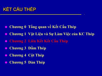 Bài giảng Kết cấu thép - Chương 2: Liên kết kết cấu thép (Phần 1)