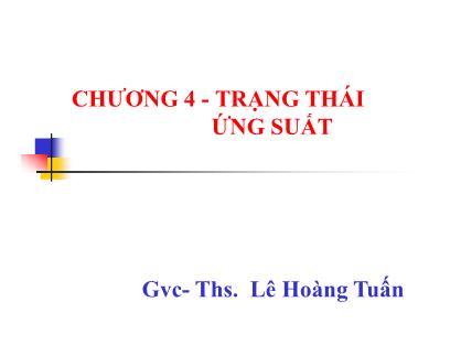 Bài giảng Kết cấu thép - Chương 4: Trạng thái ứng suất