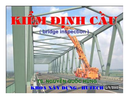 Bài giảng Kiểm định cầu - Nguyễn Quốc Hùng