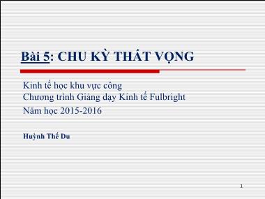 Bài giảng Kinh tế học khu vực công - Bài 5: Chu kỳ thất vọng