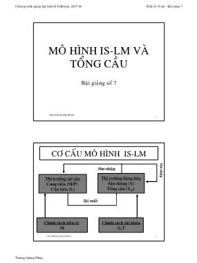 Bài giảng Kinh tế vĩ mô - Bài 7: Mô hình IS-LM và tổng cầu