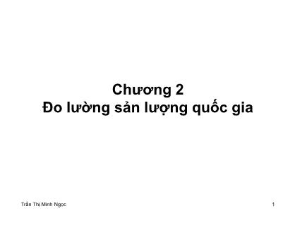 Bài giảng Kinh tế vĩ mô - Chương 2: Đo lường sản lượng quốc gia