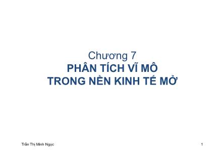 Bài giảng Kinh tế vĩ mô - Chương 7: Phân tích vĩ mô trong nền kinh tế mở