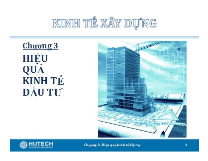 Bài giảng Kinh tế xây dựng - Chương 3: Hiệu quả kinh tế đầu tư