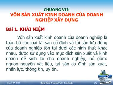 Bài giảng Kinh tế xây dựng - Chương 7: Vốn sản xuất kinh doanh của các doanh nghiệp xây dựng - Đặng Xuân Trường