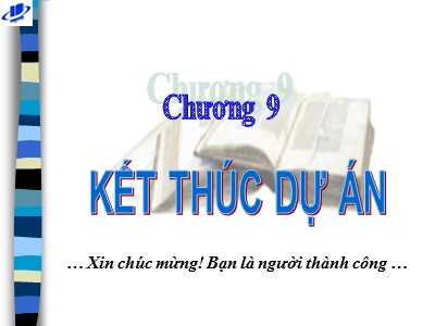 Bài giảng Kinh tế xây dựng - Chương 9: Kết thúc dự án