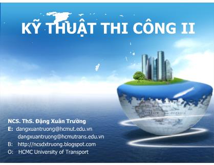 Bài giảng Kỹ thuật thi công II - Đặng Xuân Trường