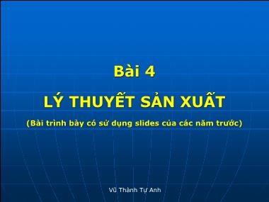 Bài giảng Lý thuyêt sản xuất - Vuc Thành Tự Anh