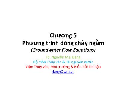 Bài giảng Mô hình nước dưới đất - Chương 5: Phương trình dòng chảy ngầm
