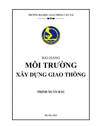 Bài giảng Môi trường xây dựng giao thông - Trịnh Xuân Báu (Phần 1)