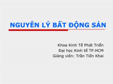 Bài giảng Nguyên lý bất động sản - Chương 1: Tổng quan về bất động sản