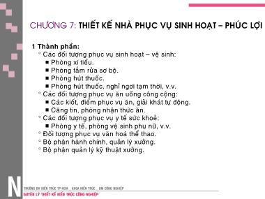 Bài giảng Nguyên lý thiết kế kiến trúc công nghiệp - Chương 7: Thiết kế nhà phục vụ sinh hoạt - phúc lợi - Đinh Trần Gia Hưng