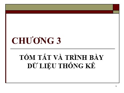 Bài giảng Nguyên lý thống kê - Chương 3: Tóm tắt và trình bày dữ liệu thống kê