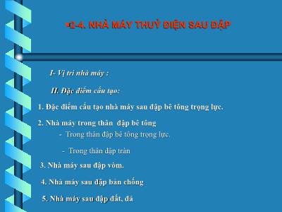 Bài giảng Nhà máy thủy điện - Bài 2-4: Nhà máy thủy điện sau đập