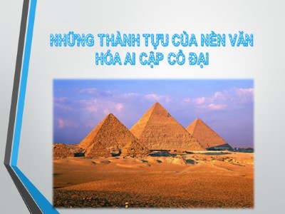 Bài giảng Những thành tựu của nền văn hóa Ai Cập cổ đại