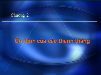 Bài giảng Ôn định công trường - Chương 2: Ổn định của các thanh thẳng