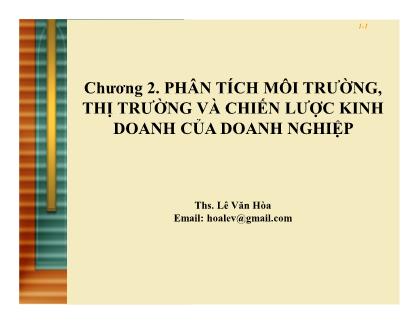 Bài giảng Phân tích hoạt động kinh doanh - Chương 2: Phân tích môi trường, thị trường và chiến lược kinh doanh của doanh nghiệp - Lê Văn hòa