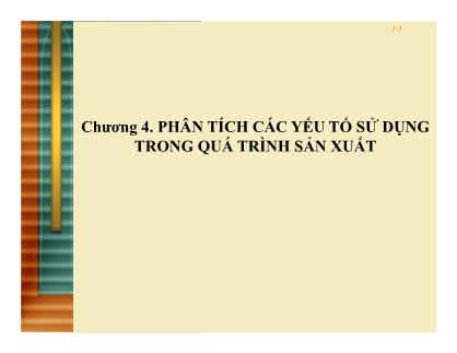 Bài giảng Phân tích hoạt động kinh doanh - Chương 4: Phân tích các yếu tố sử dựng trong quá trình sản xuất - Lê Văn hòa