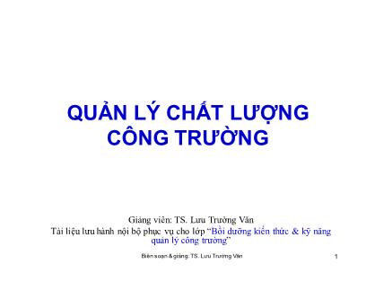 Bài giảng Quản lý chất lượng công trường - Lưu Trường Văn