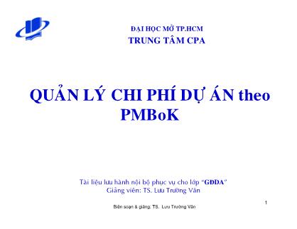 Bài giảng Quản lý chi phí dự án theo PMBok - Lưu Trường Văn