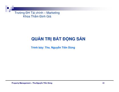 Bài giảng Quản trị bất động sản - Nguyễn Tiến Dũng