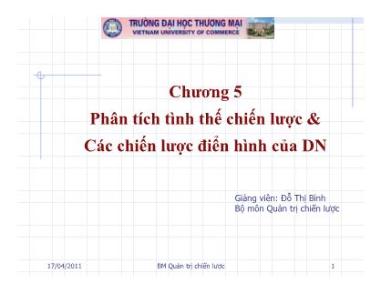 Bài giảng Quản trị chiến lược - Chương 5: Phân tích tình thế chiến lược và các chiến lược điển hình của doanh nghiệp - Đỗ Thị Bình (Phần 1)