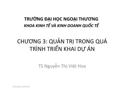 Bài giảng Quản trị dự án đầu tư quốc tế - Chương 3: Quản trị trong quá trình triển khai dự án - Nguyễn Thị Việt Hoa