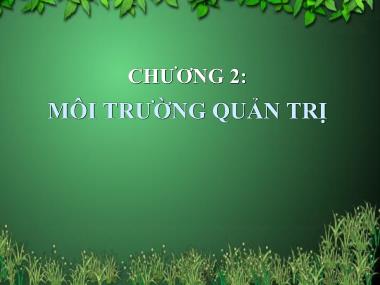 Bài giảng Quản trị học - Chương 2: Môi trường quản trị