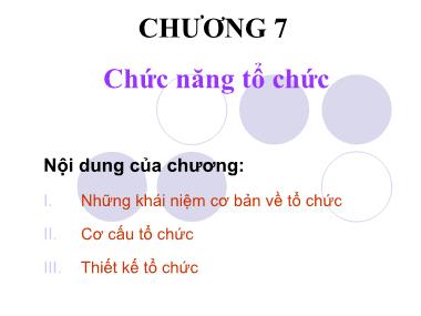 Bài giảng Quản trị học - Chương 7: Chức năng tổ chứ