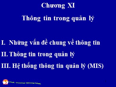 Bài giảng Quản trị học đại cương - Chương XI: Thông tin trong quản lý - Trương Quang Vinh