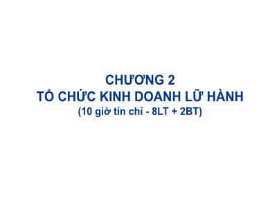 Bài giảng Quản trị kinh doanh - Chương 2: Tổ chức kinh doanh lữ hành