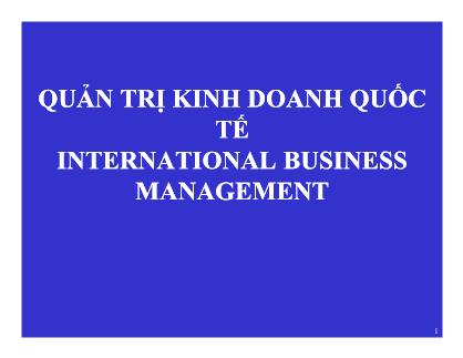 Bài giảng Quản trị kinh doanh quốc tế - Chương 1: Tổng quan về kinh doanh quốc tế