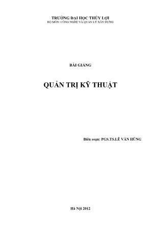 Bài giảng Quản trị kỹ thuật - Lê Văn Hùng