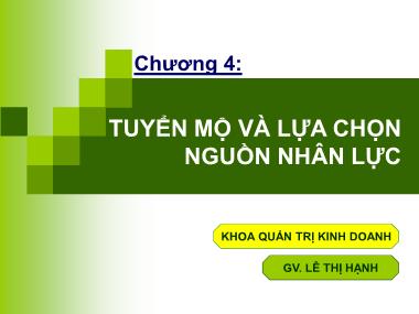 Bài giảng Quản trị nguồn nhân lực - Chương 4: Tuyển mộ và lựa chọn nguồn nhân lực