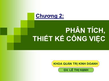 Bài giảng Quản trị nguồn nhân lực - Chương2: Phân tích, thiết kế công việc - Lê Thị Hạnh