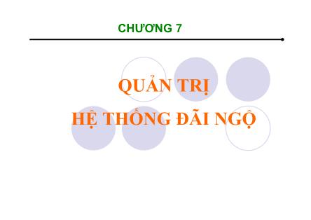 Bài giảng Quản trị nhân lực - Chương 7: Quản trị hệ thống đãi ngộ