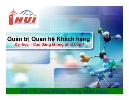 Bài giảng Quản trị quan hệ khách hàng - Chương 4: Giao dịch với khách hàng - Đặng Trang Viễn Ngọc